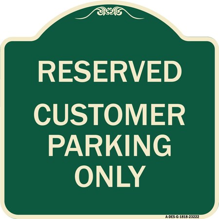 Signmission Reserved Customer Parking Only Heavy-Gauge Aluminum Architectural Sign, 18" x 18", G-1818-23222 A-DES-G-1818-23222